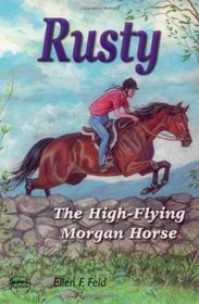 Rusty: The High-Flying Morgan Horse (Morgan Horse, Bk 3)
