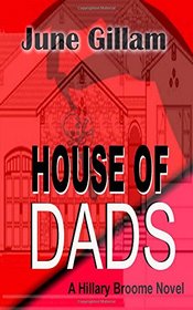 House of Dads: A Hillary Broome Novel (Hillary Broome Novels) (Volume 2)