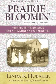 Prairie Bloomin': The Prairie Blossoms for an Immigrant's Daughter (Butter in the Well Series)
