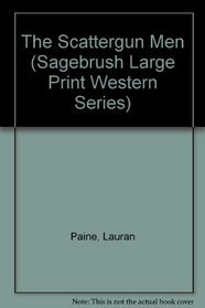 The Scattergun Men (Sagebrush Large Print Western Series)