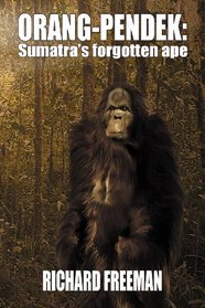ORANG PENDEK: Sumatra's Forgotten Ape