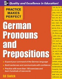Practice Makes Perfect: German Pronouns and Prepositions (Practice Makes Perfect)