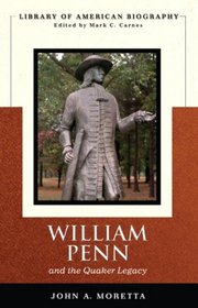 William Penn and the Quaker Legacy (Library of American Biography Series) (Library of American Biography)