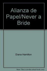 Alianza De Papel (Never A Bride) (Harlequin Bianca)