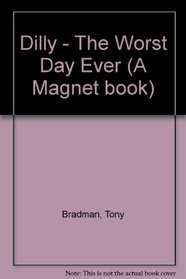Dilly - The Worst Day Ever (A Magnet book)