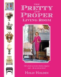 The Pretty and Proper Living Room (Pretty and Proper)