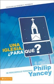 Una iglesia,   Para que?: Mi peregrinaje personal (Spanish Edition)