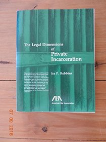 The Legal Dimensions of Private Incarceration
