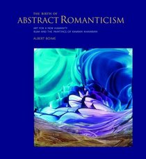 The Birth Of Abstract Romanticism