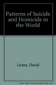 Patterns of Suicide and Homicide in the World