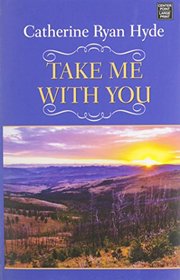 Take Me With You (Large Print)