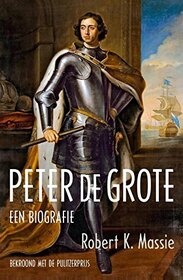 Peter de Grote: een biografie (Dutch Edition)