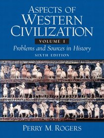 Aspects of Western Civilization: Problems and Sources in History, Volume 1 (6th Edition)