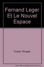 Fernand Leger Et Le Nouvel Espace (French Edition)