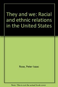 They and we: Racial and ethnic relations in the United States