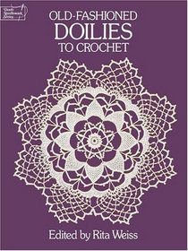 Old-Fashioned Doilies to Crochet (Dover Needlework Series)
