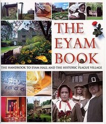 The Eyam Book: The Handbook to Eyam Hall and the Historic Plague Village