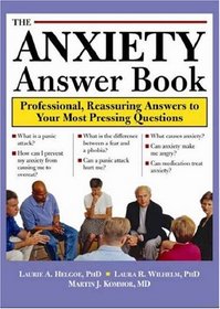 The Anxiety Answer Book: Professional, Reassuring Answers to Your Most Pressing Questions
