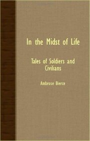 In The Midst Of Life - Tales Of Soldiers And Civilians