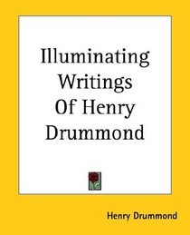 Illuminating Writings of Henry Drummond