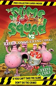 The Slime Squad Vs the Conquering Conks (Slime Squad, Bk 8)