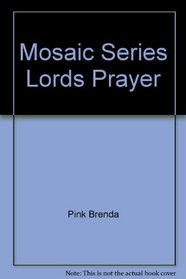 Mosaic Series Lords Prayer