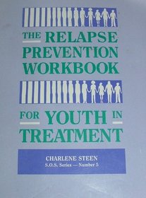 The Relapse Prevention Workbook for Youth in Treatment (Guided Workbooks for Juvenile Sex Offenders)