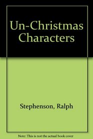 Un-Christmas Characters