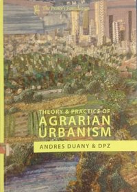 Theory & Practice of Agrarian Urbanism