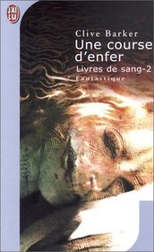 Une Course en Enfer: Livres de Sang, Tome 2 (Books of Blood, Vol 2) (French Edition)