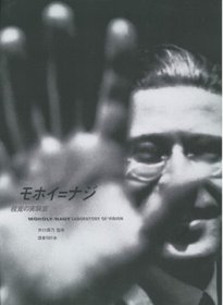 Moholy-Nagy: Laboratory Of Vision