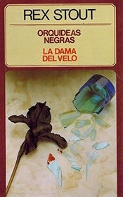Orquideas negras / La dama del velo (Black Orchids) (Nero Wolfe, Bk 9) (Spanish Edition)