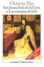 Sor Juana Ines De LA Cruz O Las Trampas De LA Fe (Biblioteca breve)