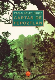 Cartas De Tepoztlan (Biblioteca Era) (Spanish Edition)