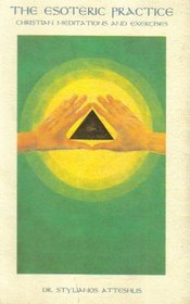 The Esoteric Practice Christian Meditations and Exercises