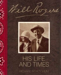 Will Rogers: His Life and Times