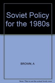 Soviet Policy for the 1980s