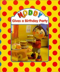 Noddy Gives a Birthday Party (Noddy Books (Paperback))