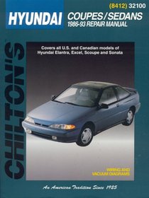 Hyundai: Coupes/Sedans 1986-93 (Chilton's Total Car Care Repair Manual)