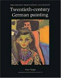 Twentieth-Century German Painting: The Thyssen-Bornemisza Collection