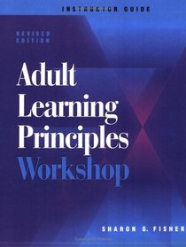 Adult Learning Principles: Instructor Guide and Participant Coursebook