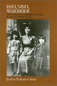 Issei, Nisei, war bride: Three generations of Japanese American women in domestic service