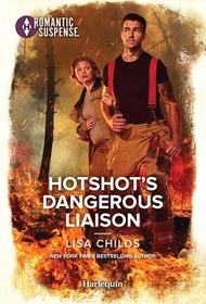 Hotshot's Dangerous Liaison (Hotshot Heroes, Bk 11) (Harlequin Romantic Suspense, No 2285)