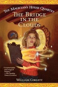 The Bridge in the Clouds (Magician's House Quartet)