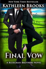 Final Vow  (Bluegrass Brothers) (Volume 6)