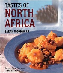 Tastes of North Africa: Recipes from Morocco to the Mediterranean