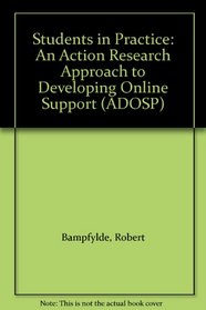 Students in Practice: An Action Research Approach to Developing Online Support (ADOSP)