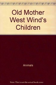 Old Mother West Wind's Children (Old Mother West Wind)