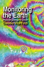 Monitoring the Earth: Physical Geology in Action