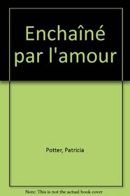 Enchaîné par l'amour